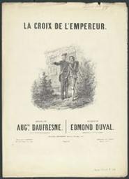 La croix de l'empereur | Duval, Edmond (1809-1873). Componist