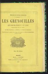 Les grenouilles qui demandent un roi | Clairville, Louis-François-Marie Nicolaïe (1811-1879) - Clairville, Comédien, poète, chansonnier et auteur dramatique français. Auteur