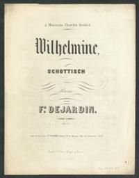 Wilhelmine | Dejardin, Ferdinand. Componist