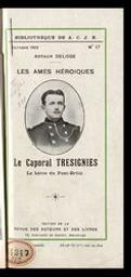 Le caporal Trésignies : le héros du Pont-Brûlé | Deloge, Arthur (1880-). Author