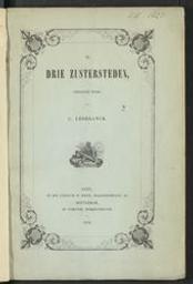 De drie Zustersteden, vaderlandsche trilogie | Ledeganck, Karel Lodewijk (1805-1847). Auteur