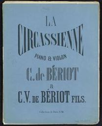La Circassienne [sur l'] opéra de [Daniel François Esprit] Auber, op.116 | Bériot, Charles-Auguste de (1802-1870). Composer