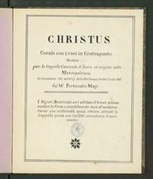 Christus Corale con 4 voci in Contrapunto Scritto per la Cappella Comunale di Lucca, ed eseguito nella Metropolitana in occasione dei servizj della Settimana Santa l'anno 1865 dal Mo Fortunato Magi | Magi, Fortunato