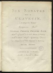 Six sonates pour le clavecin, à l'usage des dames. Composées par Charles Philippe Emanuel Bach [...] Oeuvre premier | Bach, Carl Philipp Emanuel (1714-1788). Compilateur